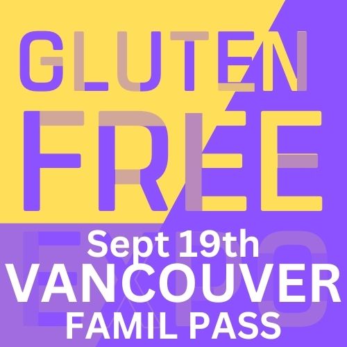 Gluten Free EXPO September 19, 2026 VANCOUVER - 1 DAY FAMILY PASS
