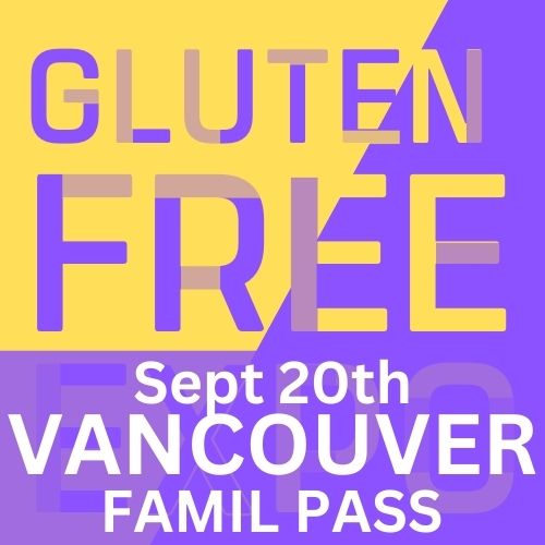 Gluten Free EXPO September 20, 2026 VANCOUVER - 1 DAY FAMILY PASS